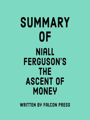 cover image of Summary of Niall Ferguson's the Ascent of Money